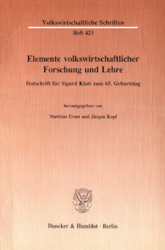 Elemente volkswirtschaftlicher Forschung und Lehre Elemente volkswirtschaftlicher Forschung und Lehre
