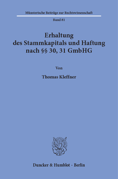 Erhaltung des Stammkapitals und Haftung nach §§ 30, 31 GmbHG Erhaltung des Stammkapitals und Haftung nach §§ 30, 31 GmbHG
