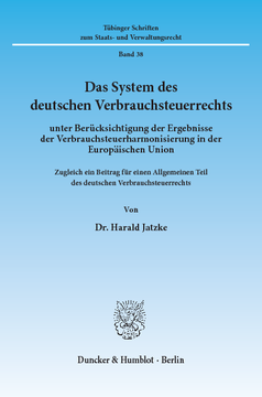 Das System des deutschen Verbrauchsteuerrechts Das System des deutschen Verbrauchsteuerrechts
