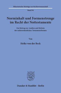 Norminhalt und Formenstrenge im Recht der Nottestamente Norminhalt und Formenstrenge im Recht der Nottestamente