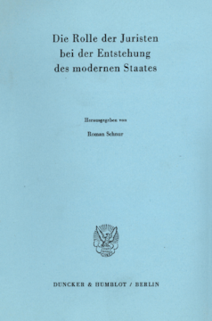 Die Rolle der Juristen bei der Entstehung des modernen Staates Die Rolle der Juristen bei der Entstehung des modernen Staates