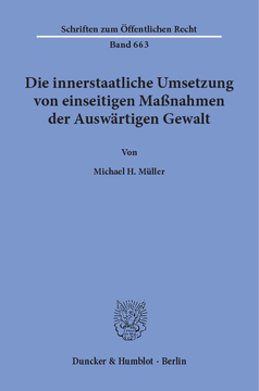 Die innerstaatliche Umsetzung von einseitigen Maßnahmen der Auswärtigen Gewalt Die innerstaatliche Umsetzung von einseitigen Maßnahmen der Auswärtigen Gewalt