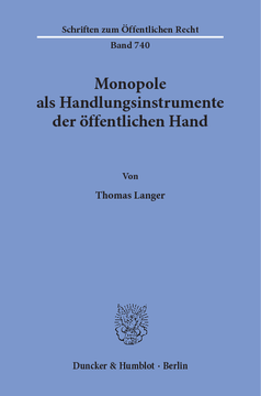Monopole als Handlungsinstrumente der öffentlichen Hand Monopole als Handlungsinstrumente der öffentlichen Hand