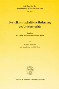 Die volkswirtschaftliche Bedeutung des Urheberrechts Die volkswirtschaftliche Bedeutung des Urheberrechts