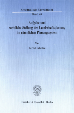 Aufgabe und rechtliche Stellung der Landschaftsplanung im räumlichen Planungssystem Aufgabe und rechtliche Stellung der Landschaftsplanung im räumlichen Planungssystem
