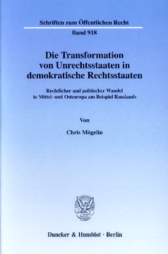 Die Transformation von Unrechtsstaaten in demokratische Rechtsstaaten Die Transformation von Unrechtsstaaten in demokratische Rechtsstaaten