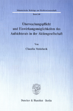 Überwachungspflicht und Einwirkungsmöglichkeiten des Aufsichtsrats in der Aktiengesellschaft Überwachungspflicht und Einwirkungsmöglichkeiten des Aufsichtsrats in der Aktiengesellschaft