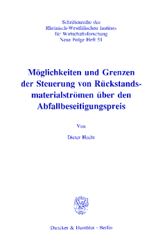 Möglichkeiten und Grenzen der Steuerung von Rückstandsmaterialströmen über den Abfallbeseitigungspreis Möglichkeiten und Grenzen der Steuerung von Rückstandsmaterialströmen über den Abfallbeseitigungspreis