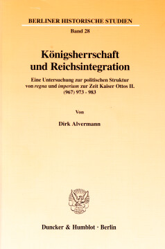 Königsherrschaft und Reichsintegration Königsherrschaft und Reichsintegration