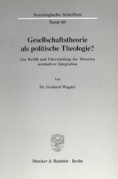 Gesellschaftstheorie als politische Theologie? Gesellschaftstheorie als politische Theologie?