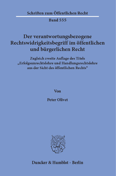 Der verantwortungsbezogene Rechtswidrigkeitsbegriff im öffentlichen und bürgerlichen Recht Der verantwortungsbezogene Rechtswidrigkeitsbegriff im öffentlichen und bürgerlichen Recht