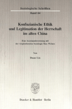 Konfuzianische Ethik und Legitimation der Herrschaft im alten China Konfuzianische Ethik und Legitimation der Herrschaft im alten China