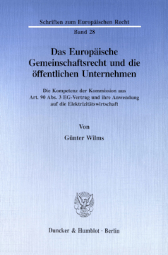 Das Europäische Gemeinschaftsrecht und die öffentlichen Unternehmen Das Europäische Gemeinschaftsrecht und die öffentlichen Unternehmen