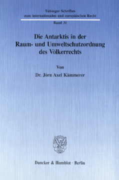 Die Antarktis in der Raum- und Umweltschutzordnung des Völkerrechts Die Antarktis in der Raum- und Umweltschutzordnung des Völkerrechts