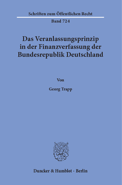 Das Veranlassungsprinzip in der Finanzverfassung der Bundesrepublik Deutschland Das Veranlassungsprinzip in der Finanzverfassung der Bundesrepublik Deutschland