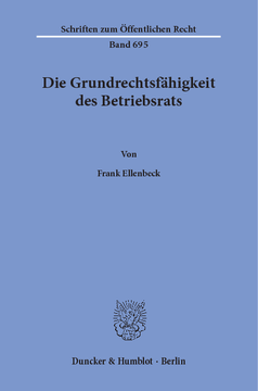 Die Grundrechtsfähigkeit des Betriebsrats Die Grundrechtsfähigkeit des Betriebsrats