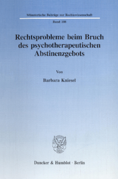 Rechtsprobleme beim Bruch des psychotherapeutischen Abstinenzgebots Rechtsprobleme beim Bruch des psychotherapeutischen Abstinenzgebots