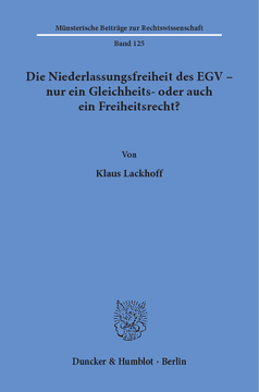 Die Niederlassungsfreiheit des EGV - nur ein Gleichheits- oder auch ein Freiheitsrecht? Die Niederlassungsfreiheit des EGV - nur ein Gleichheits- oder auch ein Freiheitsrecht?