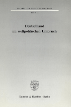 Deutschland im weltpolitischen Umbruch Deutschland im weltpolitischen Umbruch