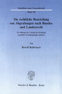 Die rechtliche Beurteilung von Abgrabungen nach Bundes- und Landesrecht