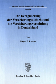 Die Deregulierung der Versicherungsaufsicht und die Versicherungsvermittlung in Deutschland Die Deregulierung der Versicherungsaufsicht und die Versicherungsvermittlung in Deutschland
