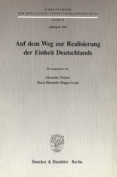 Auf dem Weg zur Realisierung der Einheit Deutschlands Auf dem Weg zur Realisierung der Einheit Deutschlands