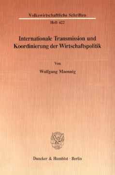 Internationale Transmission und Koordinierung der Wirtschaftspolitik Internationale Transmission und Koordinierung der Wirtschaftspolitik