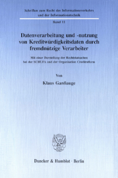 Datenverarbeitung und -nutzung von Kreditwürdigkeitsdaten durch fremdnützige Verarbeiter Datenverarbeitung und -nutzung von Kreditwürdigkeitsdaten durch fremdnützige Verarbeiter