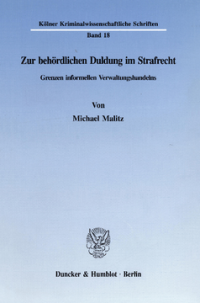 Zur behördlichen Duldung im Strafrecht