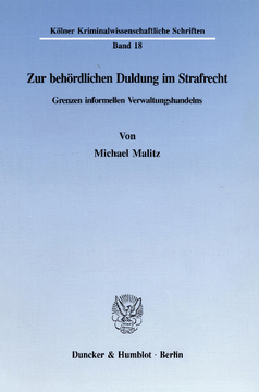Zur behördlichen Duldung im Strafrecht Zur behördlichen Duldung im Strafrecht