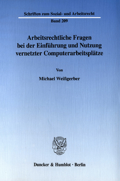 Arbeitsrechtliche Fragen bei der Einführung und Nutzung vernetzter Computerarbeitsplätze Arbeitsrechtliche Fragen bei der Einführung und Nutzung vernetzter Computerarbeitsplätze
