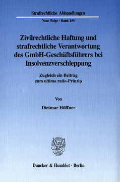 Zivilrechtliche Haftung und strafrechtliche Verantwortung des GmbH-Geschäftsführers bei Insolvenzverschleppung Zivilrechtliche Haftung und strafrechtliche Verantwortung des GmbH-Geschäftsführers bei Insolvenzverschleppung