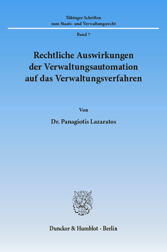 Rechtliche Auswirkungen der Verwaltungsautomation auf das Verwaltungsverfahren Rechtliche Auswirkungen der Verwaltungsautomation auf das Verwaltungsverfahren