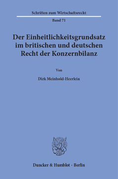 Der Einheitlichkeitsgrundsatz im britischen und deutschen Recht der Konzernbilanz Der Einheitlichkeitsgrundsatz im britischen und deutschen Recht der Konzernbilanz