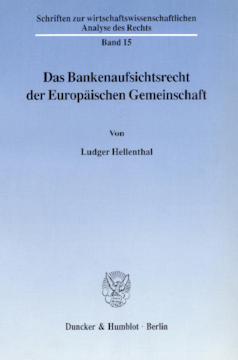 Das Bankenaufsichtsrecht der Europäischen Gemeinschaft Das Bankenaufsichtsrecht der Europäischen Gemeinschaft