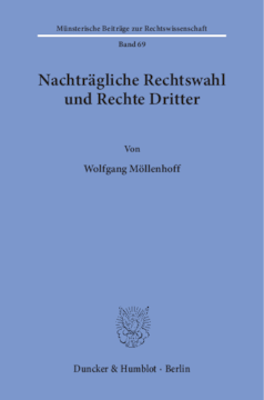Nachträgliche Rechtswahl und Rechte Dritter Nachträgliche Rechtswahl und Rechte Dritter