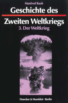 Geschichte des Zweiten Weltkriegs Geschichte des Zweiten Weltkriegs