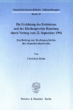 Die Errichtung des Erzbistums und der Kirchenprovinz Hamburg durch Vertrag vom 22. September 1994 Die Errichtung des Erzbistums und der Kirchenprovinz Hamburg durch Vertrag vom 22. September 1994