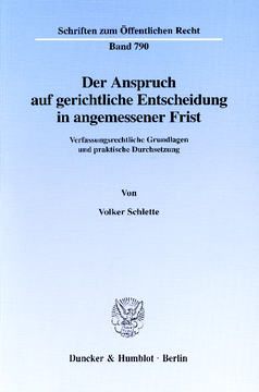 Der Anspruch auf gerichtliche Entscheidung in angemessener Frist Der Anspruch auf gerichtliche Entscheidung in angemessener Frist