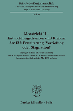 Maastricht II - Entwicklungschancen und Risiken der EU: Erweiterung, Vertiefung oder Stagnation? Maastricht II - Entwicklungschancen und Risiken der EU: Erweiterung, Vertiefung oder Stagnation?