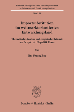 Importsubstitution im weltmarktorientierten Entwicklungsland Importsubstitution im weltmarktorientierten Entwicklungsland