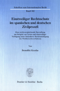 Einstweiliger Rechtsschutz im spanischen und deutschen Zivilprozeß Einstweiliger Rechtsschutz im spanischen und deutschen Zivilprozeß