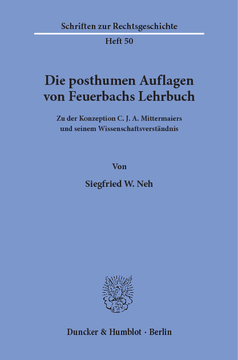 Die posthumen Auflagen von Feuerbachs Lehrbuch Die posthumen Auflagen von Feuerbachs Lehrbuch