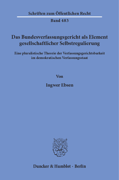 Das Bundesverfassungsgericht als Element gesellschaftlicher Selbstregulierung Das Bundesverfassungsgericht als Element gesellschaftlicher Selbstregulierung