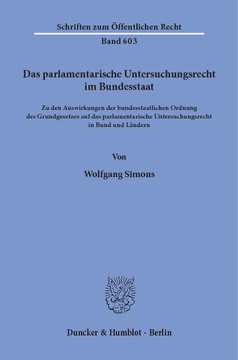 Das parlamentarische Untersuchungsrecht im Bundesstaat Das parlamentarische Untersuchungsrecht im Bundesstaat