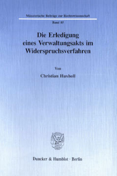 Die Erledigung eines Verwaltungsakts im Widerspruchsverfahren Die Erledigung eines Verwaltungsakts im Widerspruchsverfahren