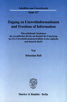 Zugang zu Umweltinformationen und Freedom of Information Zugang zu Umweltinformationen und Freedom of Information