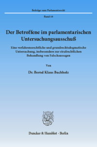 Der Betroffene im parlamentarischen Untersuchungsausschuß