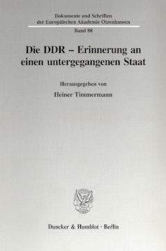 Die DDR - Erinnerung an einen untergegangenen Staat Die DDR - Erinnerung an einen untergegangenen Staat