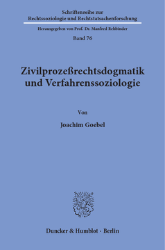 Zivilprozeßrechtsdogmatik und Verfahrenssoziologie Zivilprozeßrechtsdogmatik und Verfahrenssoziologie